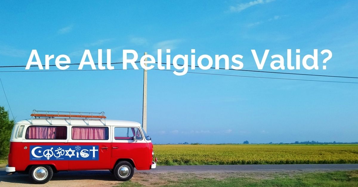 Are All Religions Valid? —Fall Session 2 Tuesday Afternoon